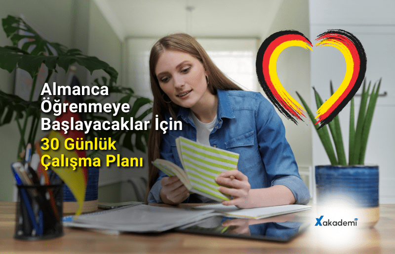 Almanca öğrenmeye hazırlananlar için 30 günlük plan Almanca öğrenecekler için ilk 30 günlük çalışma planı