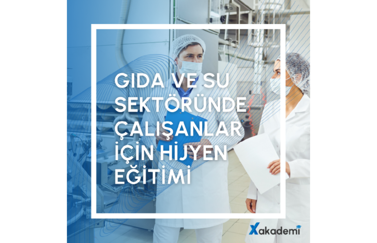 Gıda ve Su Sektöründe Çalışanlar İçin Hijyen Eğitimi