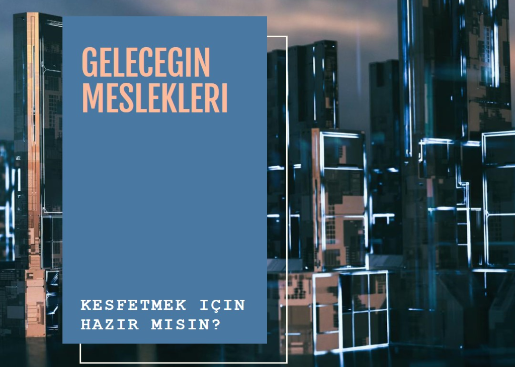 Geleceğin Meslekleri Nelerdir?