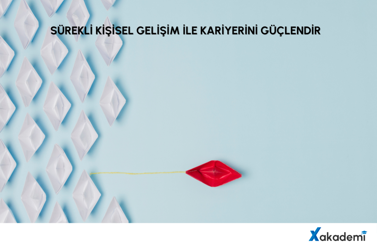 Sürekli Kişisel Gelişim İle Kariyerini Güçlendir