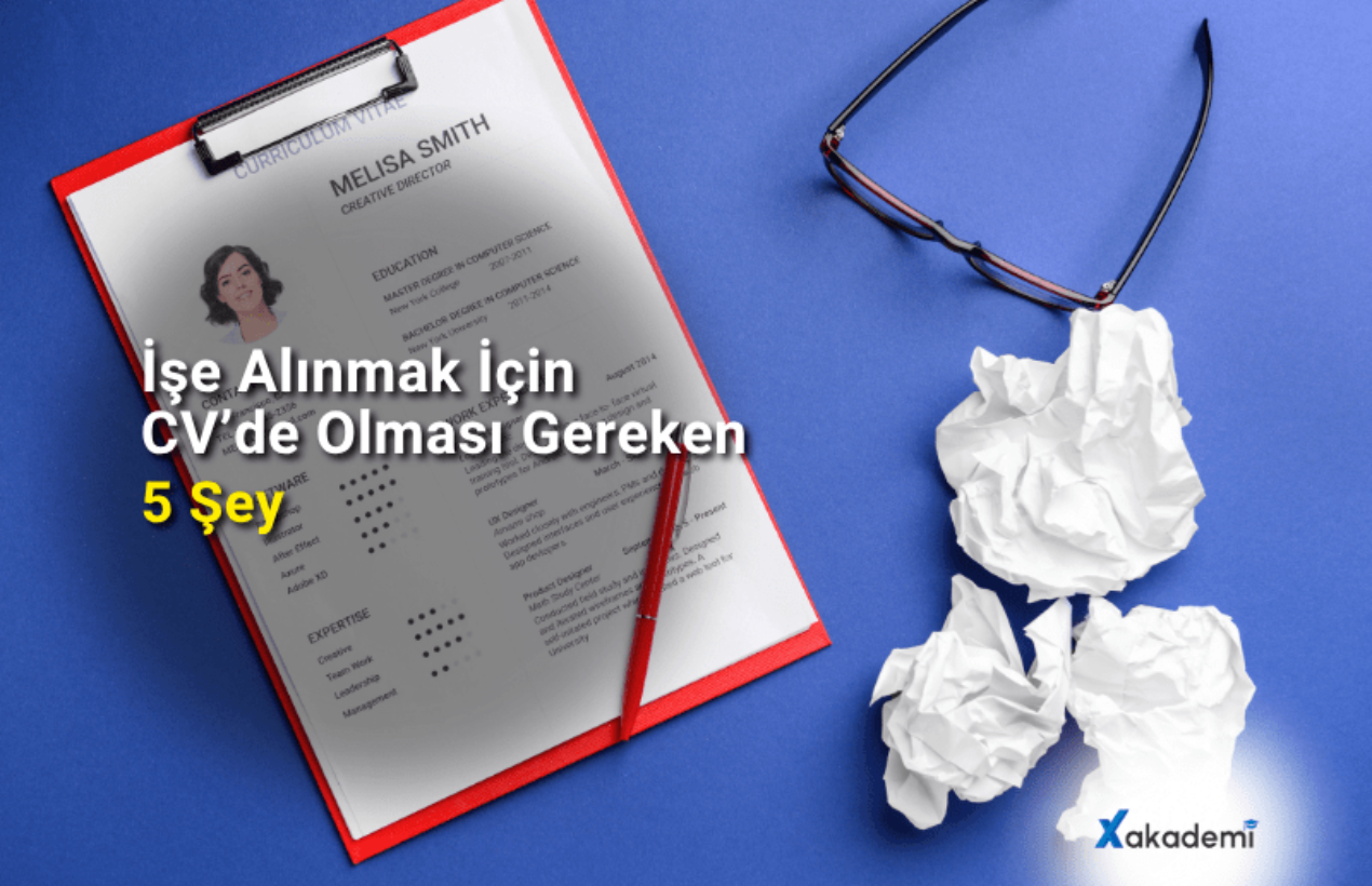 2025’te İşe Alınmak İçin CV’de Olması Gereken 5 Şey