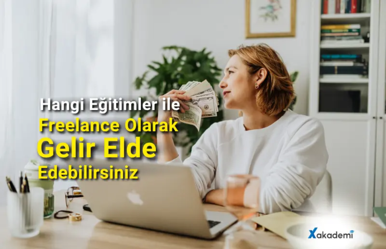 Hangi Eğitimler ile Freelance Olarak Gelir Elde Edebilirsiniz?